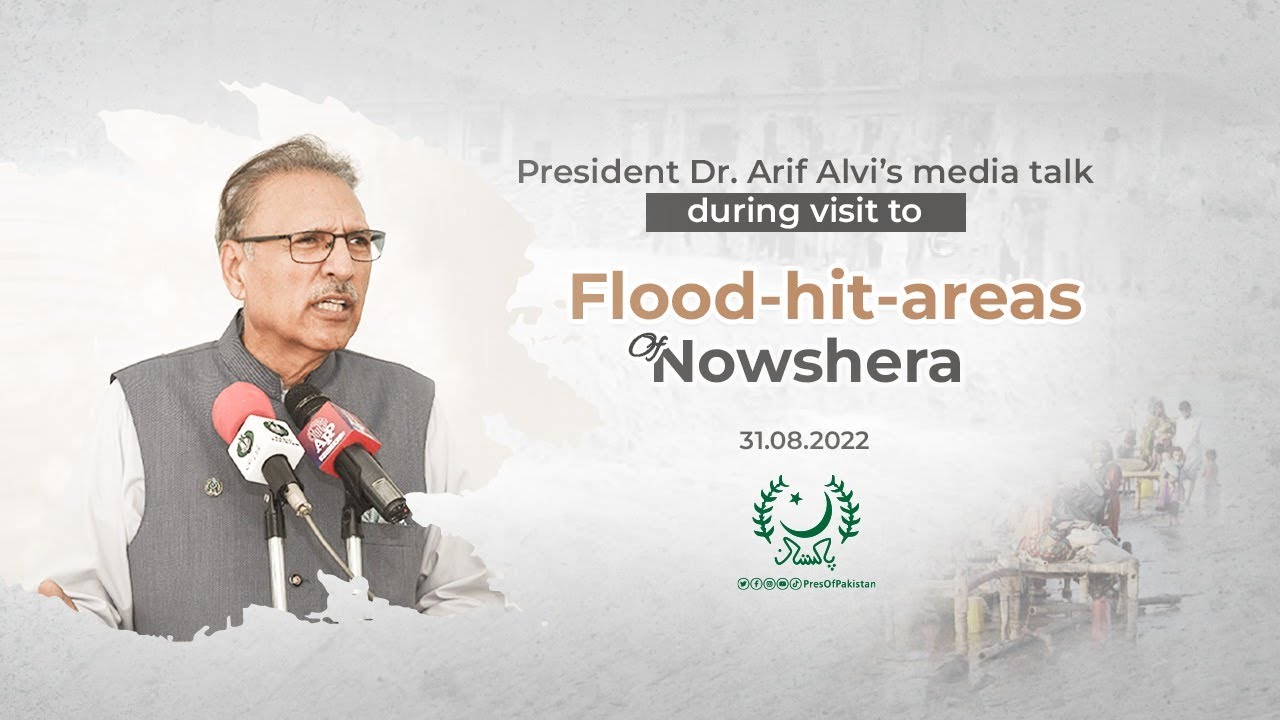 Visit to flood affected city Nowshera | President’s media talk | 31.08.2022