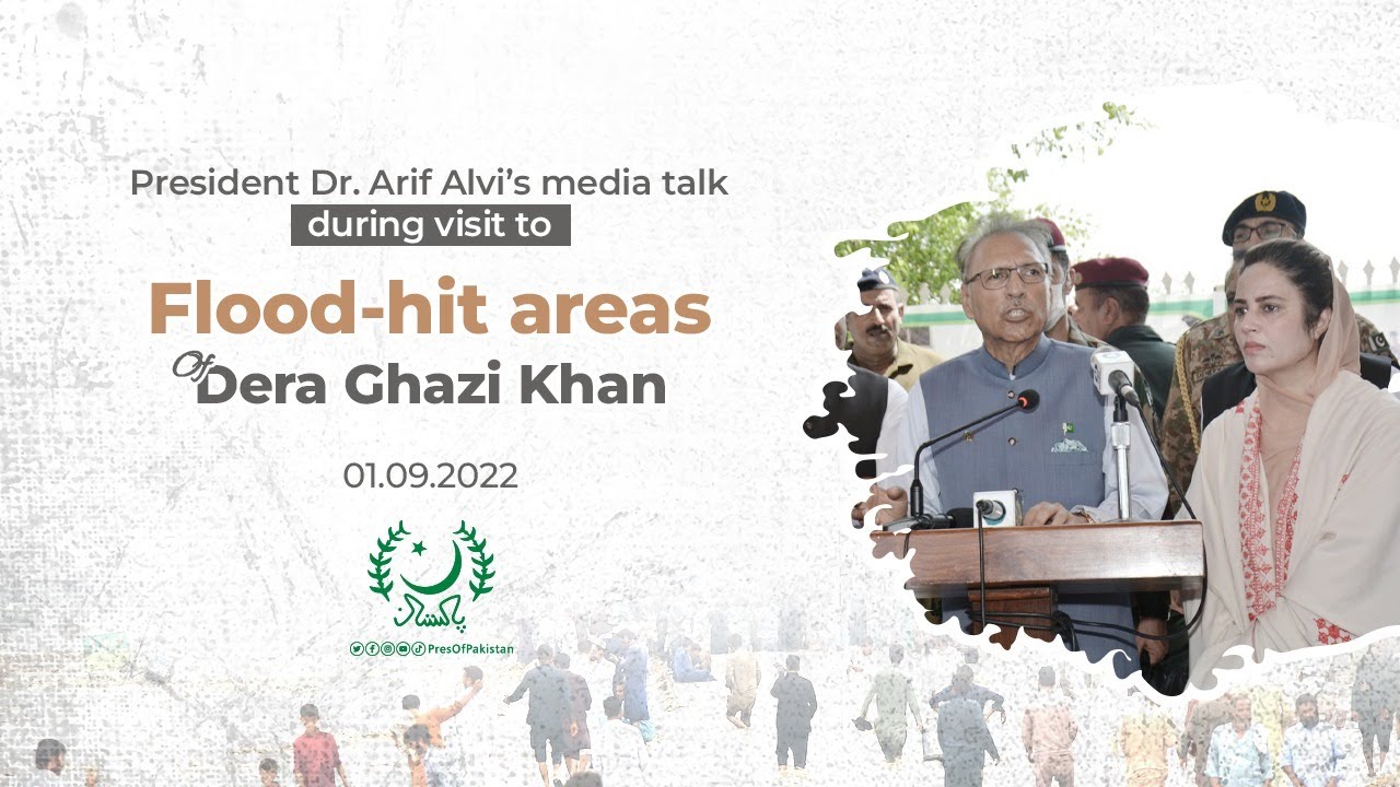 President Dr. Arif Alvi talks to media after visiting flood victims at Dera Ghazi Khan | 01-09-2022