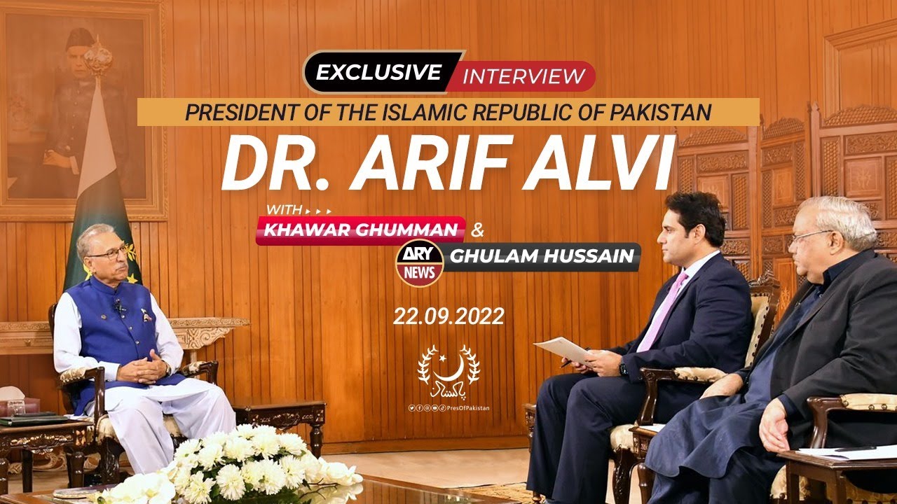 President Dr. Arif Alvi’s Exclusive Interview with Khawar Ghumman & Ch. Ghulam Hussain | 22.09.2022